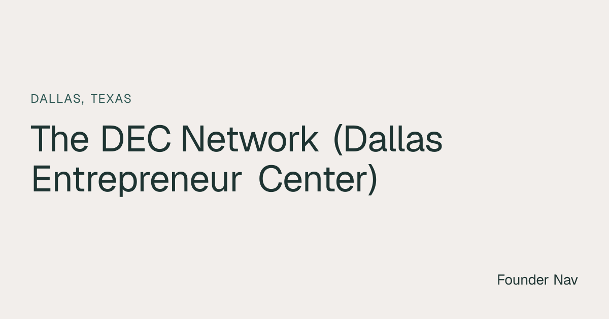 The DEC Network (Dallas Entrepreneur Center) | Founder Nav