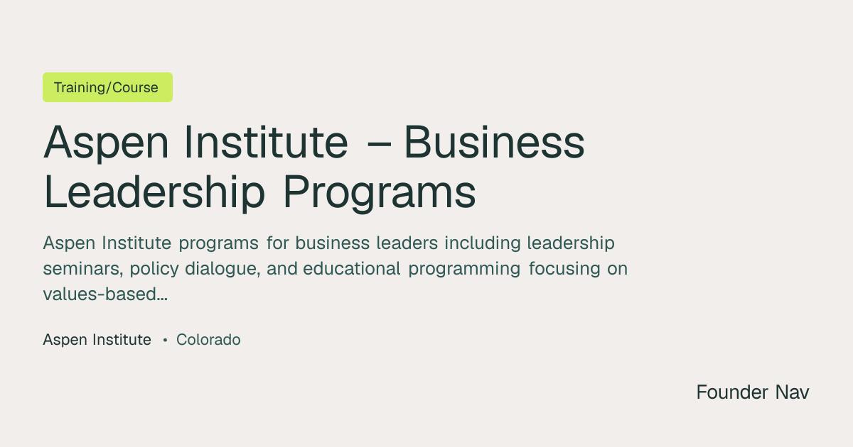 Aspen Institute – Business Leadership Programs | Founder Nav