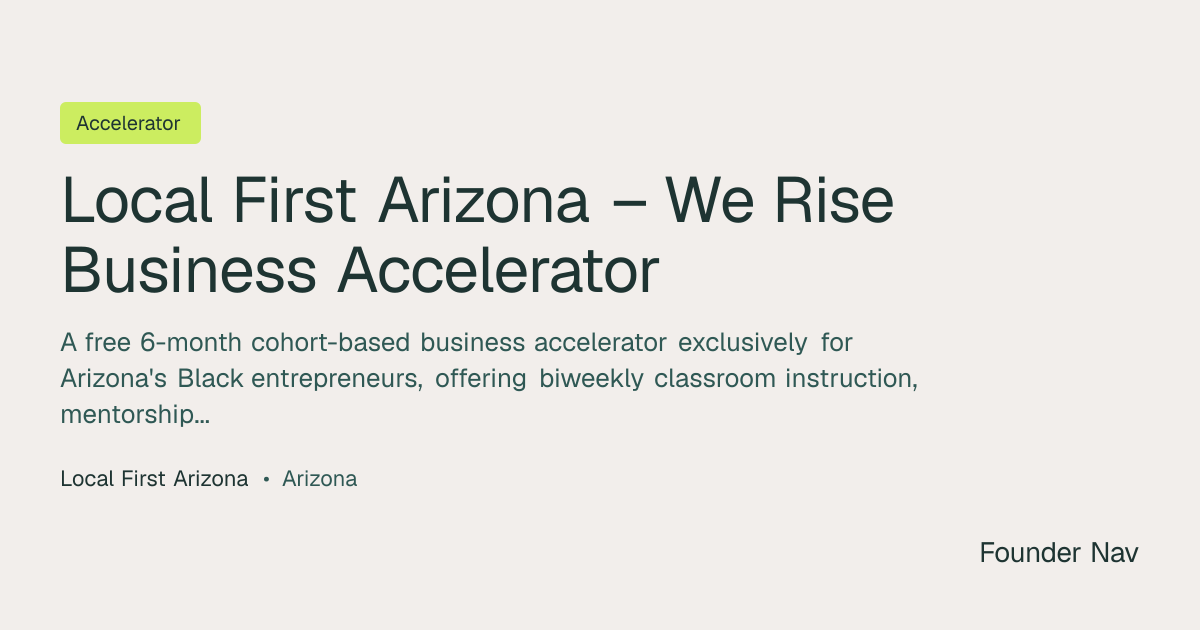 Local First Arizona – We Rise Business Accelerator | Founder Nav
